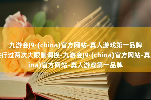 九游会J9·(china)官方网站-真人游戏第一品牌率领民工对其进行过两次大限制调换-九游会J9·(china)官方网站-真人游戏第一品牌